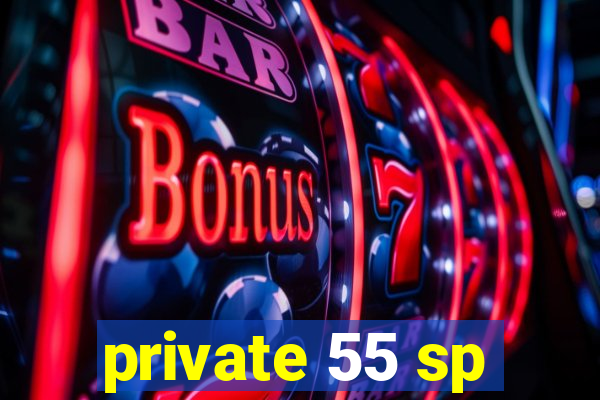 private 55 sp